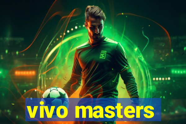 vivo masters